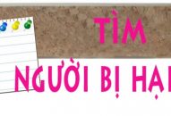 TÌM NGƯỜI BỊ HẠI NGÀY 14-3-2019