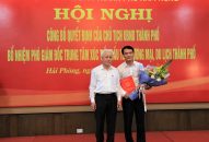 Bổ nhiệm Phó Giám đốc Trung tâm Xúc tiến Đầu tư, Thương mại, Du lịch thành phố Hải Phòng