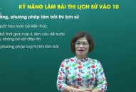 Những kỹ năng cần nhớ để Lịch sử thi vào lớp 10 không còn là nỗi lo