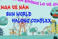 Sun World Halong Complex tung vé năm cực shock: 1 triệu đồng cho cả 3 công viên