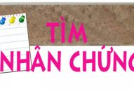 TÌM NHÂN CHỨNG NGÀY 11-5-2019