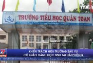 Khiển trách hiệu trưởng sau vụ cô giáo đánh hàng loạt học sinh tại Hải Phòng