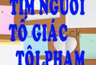 TÌM NGƯỜI TỐ GIÁC TỘI PHẠM