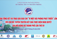 Giải Báo chí “Vì mội Hải Phòng phát triển” lần thứ I với chủ đề: Tuyên truyền kết quả thực hiện Nghị quyết Đại hội Đảng bộ thành phố lần thứ XV