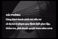 Công khai danh sách chủ đầu tư có dự án vi phạm quy định thời gian lập, thẩm tra, phê duyệt quyết toán năm 2019