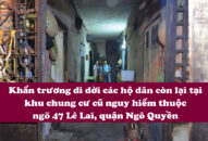 Khẩn trương di dời các hộ dân còn lại tại khu chung cư cũ nguy hiểm thuộc ngõ 47 Lê Lai, quận Ngô Quyền