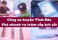 Công an huyện Vĩnh Bảo: Phá nhanh vụ trộm cắp tài sản trong két sắt