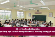 Sẽ có văn bản hướng dẫn quản lý học sinh sử dụng điện thoại di động trong giờ học