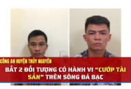 Công an huyện Thủy Nguyên: Bắt 2 đối tượng có hành vi “Cướp tài sản” trên sông Đá Bạc