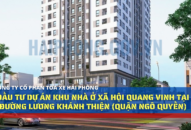Công ty Cổ phần Toa xe Hải Phòng đầu tư Dự án Khu nhà ở xã hội Quang Vinh tại đường Lương Khánh Thiện (quận Ngô Quyền)