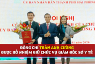 Đồng chí Trần Anh Cường được bổ nhiệm giữ chức vụ Giám đốc Sở Y tế