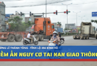 Đường Lê Thánh Tông-tỉnh lộ 356 Đình Vũ: Tiềm ẩn nguy cơ tai nạn giao thông