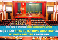 Kỳ họp thứ 15-Kỳ họp chuyên đề HĐND thành phố: Kiện toàn nhân sự HĐND và UBND thành phố