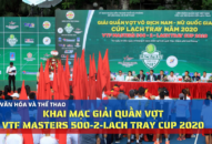 Khai mạc Giải quần vợt VTF Masters 500-2-Lach Tray Cup 2020