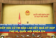 Lịch tiếp xúc cử tri báo cáo kết quả kỳ họp thứ 10, Quốc hội khóa XIV