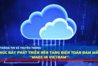 Thúc đẩy phát triển nền tảng điện toán đám mây ”Make in Vietnam”