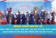 Universal Scientific Industrial (USI) khởi công xây dựng Nhà máy lắp ráp và sản xuất bảng mạch điện tử trị giá 200 triệu USD tại Hải Phòng