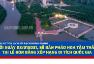 Sẽ bắn pháo hoa tầm thấp tại Lễ đón Bằng xếp hạng di tích quốc gia Khu di tích lịch sử Bạch Đằng Giang tối 2/1/2021