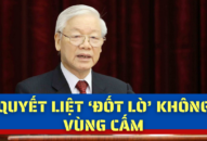 Quyết liệt ‘đốt lò’ không vùng cấm