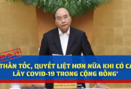 ‘Thần tốc, quyết liệt hơn nữa khi có ca lây COVID-19 trong cộng đồng’