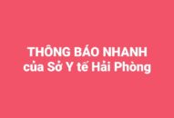 Sở Y tế Hải Phòng thông tin nhanh về ca bệnh COVID-19 có lịch trình di chuyển qua Hải Phòng vào đêm 22/5/2021