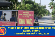 Thông tin phòng, chống dịch Covid-19 tại Hải Phòng, tính đến 18h ngày 10/7/2021
