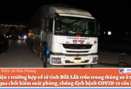 Phát hiện 1 trường hợp về từ tỉnh Đắk Lắk trốn trong thùng xe ô tô tải nhằm qua chốt kiểm soát phòng, chống dịch bệnh COVID-19 cầu Nghìn (huyện Vĩnh Bảo)