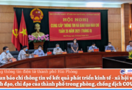 Giao ban báo chí thông tin về kết quả phát triển kinh tế-xã hội và công tác lãnh đạo, chỉ đạo của thành phố trong phòng, chống dịch COVID-19