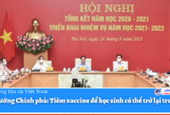Thủ tướng Chính phủ: Tiêm vaccine để học sinh có thể trở lại trường