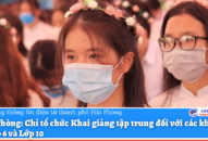 Chỉ tổ chức Khai giảng tập trung đối với các khối Lớp 1, Lớp 6 và Lớp 10