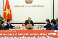 Cuba sẽ cung ứng số lượng lớn vaccine phòng COVID-19, sẵn sàng chuyển giao công nghệ sản xuất cho Việt Nam