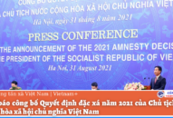 Họp báo công bố Quyết định đặc xá năm 2021 của Chủ tịch nước