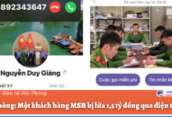 Qua việc một khách hàng MSB bị lừa đảo, mất tiền trong tài khoản: Người dân cần nâng cao cảnh giác