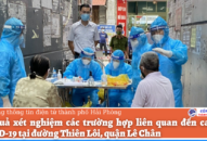 Kết quả xét nghiệm các trường hợp liên quan đến ca mắc COVID-19 tại đường Thiên Lôi, quận Lê Chân