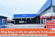 Quận Hồng Bàng: 30 mẫu xét nghiệm F1, F2 liên quan lái xe dương tính với COVD-19 đều cho kết quả âm tính