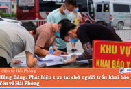 Quận Hồng Bàng: Phát hiện 1 xe tải chở người trốn khai báo y tế từ Hưng Yên về Hải Phòng