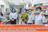 Tổ kiểm tra liên ngành số 2 của thành phố: Xử phạt vi phạm hành chính hơn 40 trường hợp vi phạm quy định về phòng, chống dịch