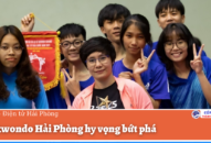 Teakwondo Hải Phòng hy vọng bứt phá