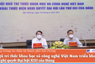 Đội ngũ trí thức khoa học và công nghệ Việt Nam triển khai thực hiện Nghị quyết Đại hội XIII của Đảng