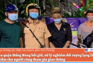 Công an quận Hồng Bàng bắt giữ, xử lý nghiêm đối tượng lạng lách gây nguy hiểm cho người cùng tham gia giao thông