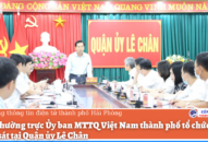 Ban Thường trực Ủy ban MTTQ Việt Nam thành phố tổ chức đoàn giám sát tại Quận ủy Lê Chân