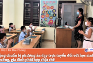 Chủ động chuẩn bị phương án dạy trực tuyến đối với học sinh lớp 1: Nhà trường, gia đình phối hợp chặt chẽ