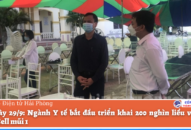 Từ ngày 29/9: Ngành Y tế bắt đầu triển khai 200 nghìn liều vaccine Vero Cell mũi 1