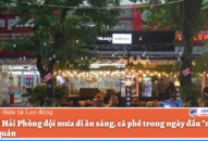 Người Hải Phòng đội mưa đi ăn sáng, cà phê trong ngày đầu “mở” hàng quán