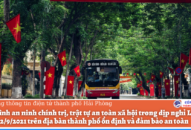 Tình hình an ninh chính trị, trật tự an toàn xã hội trong dịp nghỉ Lễ Quốc khánh 2/9/2021 trên địa bàn thành phố ổn định và đảm bảo an toàn