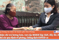 Thực hiện chi trả lương hưu, trợ cấp BHXH kịp thời, đầy đủ; đảm bảo tuân thủ các quy định về phòng, chống dịch COVID-19