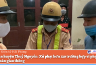 Công an huyện Thủy Nguyên: Xử phạt hơn 120 trường hợp vi phạm trật tự an toàn giao thông
