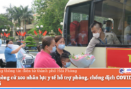 Hải Phòng cử 200 nhân lực y tế hỗ trợ phòng, chống dịch COVID-19 tại Hà Nội
