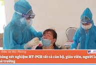 Hải Phòng xét nghiệm RT-PCR tất cả cán bộ, giáo viên, người lao động các nhà trường