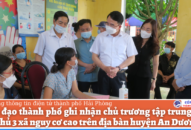 Lãnh đạo thành phố ghi nhận chủ trương tập trung tiêm bao phủ 3 xã nguy cơ cao trên địa bàn huyện An Dương